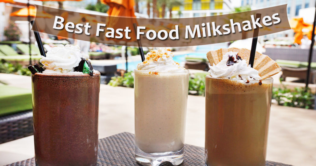 Best Fast Food Milkshakes