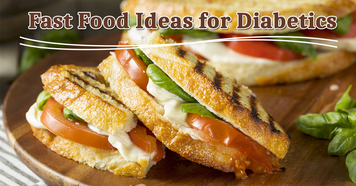 Fast Food Ideas for Diabetics
