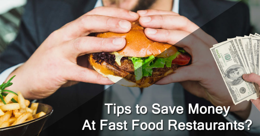 Tips to Save Money At Fast Food Restaurants