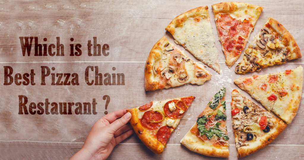 Which is the Best Pizza Chain Restaurant