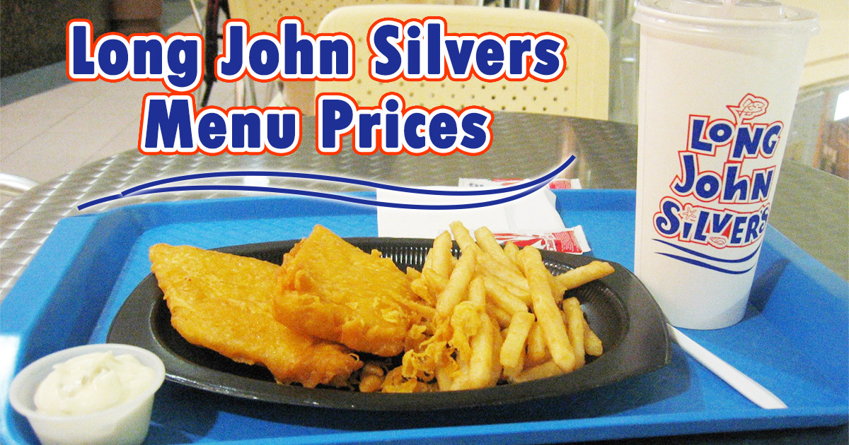 Long John Silver's Menu With Prices 2024 Near Me - Berti Chandal